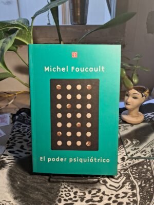 El Poder Psiquiátrico Michael Foucault