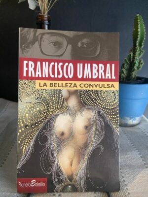 La Belleza Convulsa