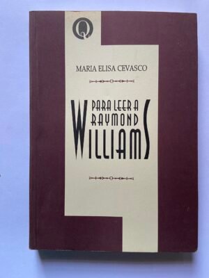 Para Leer A Raymond Williams